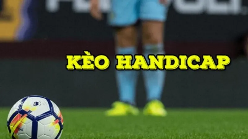 Giải mã kèo Handicap là gì?